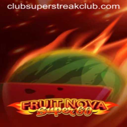 Exploring FruitNovaSuper60: A New Gaming Experience with SuperStreakClub