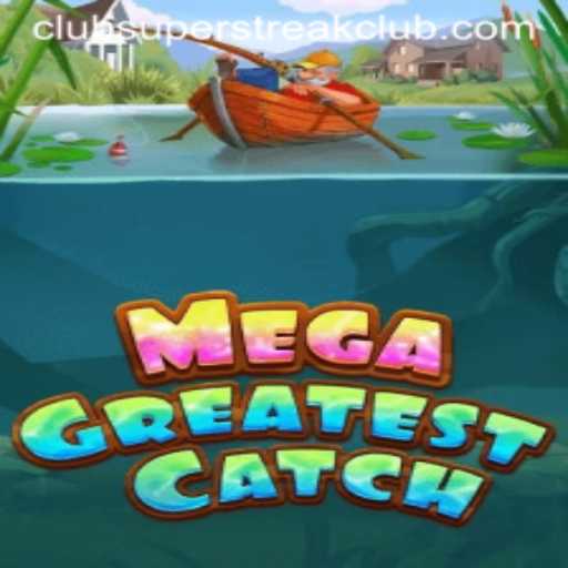 Discover the Thrills of MegaGreatestCatch: Join the SuperStreakClub